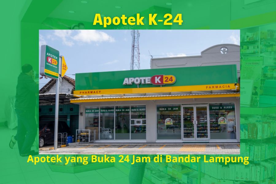 Apotek K-24 sebagai Apotek yang Buka 24 Jam di Bandar Lampung